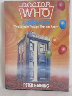 Doctor Who A Celebration Two Decades Through Time and Space Peter Haining